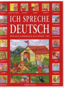 Ich Spreche Deutsch. Invata germana jucandu-te! de Donatella Bergamino