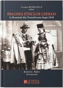 Imaginea etnicilor germani la romanii din Transilvania dupa 1918 - interviuri judetul Alba de Cosmin Budeanca