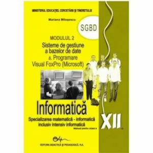 Informatica XII modulul 2 SGBD de Mariana Milosescu