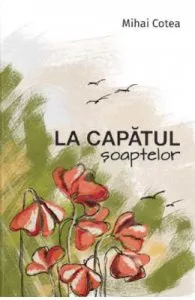 La capatul soaptelor de Mihai Cotea