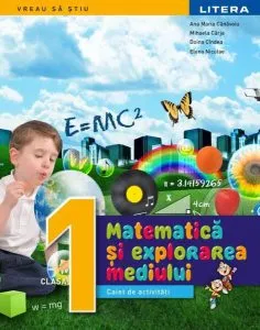 Matematică și explorarea mediului. Caiet de activități. Clasa I de Ana Maria Canavoiu