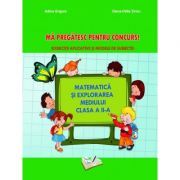 Matematica si explorarea mediului clasa a 2-a Ma pregatesc pentru concurs! Exercitii aplicative si modele de subiecte