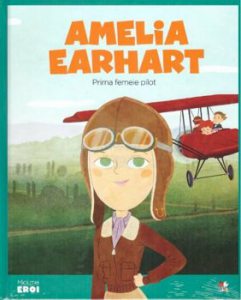 Micii eroi. Amelia Earhart