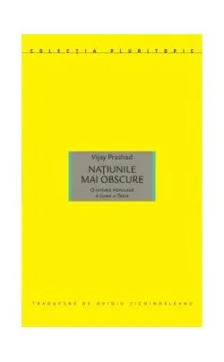 Națiunile mai obscure de Vijay Prashad