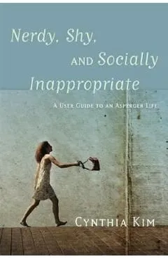 Nerdy, Shy, and Socially Inappropriate de Cynthia Kim