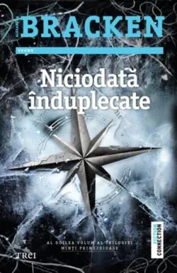 Niciodată înduplecate. Seria Minţi primejdioase (Vol.2) de Alexandra Bracken