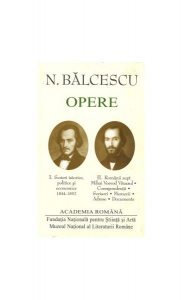 Nicolae Bălcescu. Opere (Vol. I II)