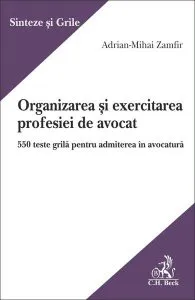 Organizarea și exercitarea profesiei de avocat de Adrian Mihai Zamfir
