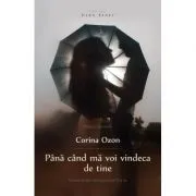 Pana cand ma voi vindeca de tine (editia a 2-a) de Corina Ozon