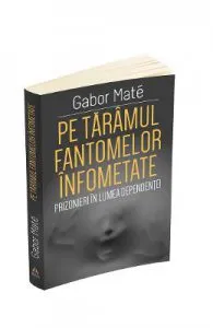 Pe taramul fantomelor infometate de Gabor Mate