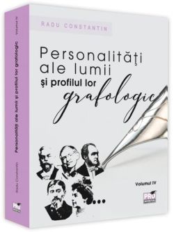 Personalități ale lumii și profilul lor grafologic (Vol. IV)