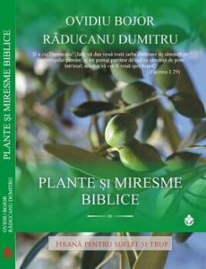 Plante si miresme biblice. Hrana pentru suflet si trup