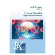 Practica filosofica in perioade de criza de Vasile Hategan