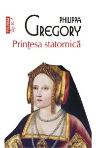 Printesa statornica de Philippa Gregory