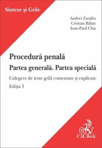 Procedură penală. Partea generală. Partea specială. Ediția 3. Culegere de teste grilă comentate și explicate de Cristian Balan