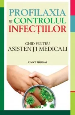 Profilaxia şi controlul infecţiilor de Vinice Thomas