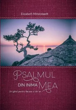 Psalmul din inima mea de Elizabeth Mittelstaedt