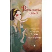Puterea magica a iubirii. 13 basme din jurul lumii de Szabo Eniko