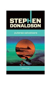 Puterea salvatoare. Cronicile lui Thomas Covenant, Necredinciosul (Vol. III)
