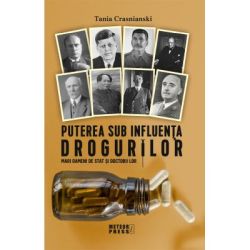 Puterea sub influenta drogurilor. Mari oameni de stat si doctorii lor