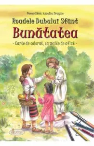 Roadele Duhului Sfant Vol.6: Bunatatea de Amalia Dragne