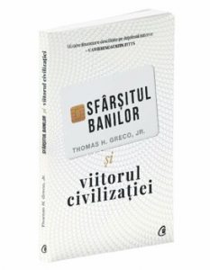 Sfarsitul banilor si viitorul civilizatiei