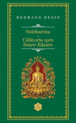 Siddhartha. Călătoria spre Soare-Răsare