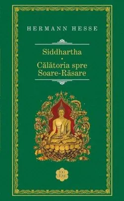 Siddhartha. Călătoria spre Soare-Răsare de Hermann Hesse