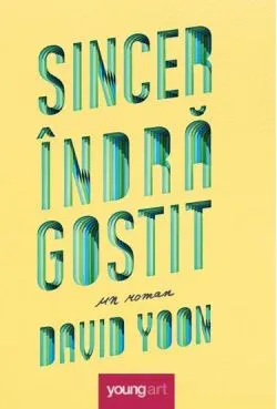 Sincer indragostit de David Yoon