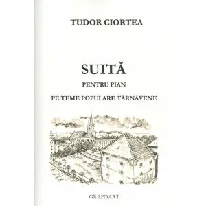 Suita pentru pian pe teme populare tarnavene de Tudor Ciortea