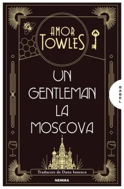 Un gentleman la Moscova de Amor Towles