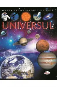 Universul. Marea enciclopedie ilustrata de Emilie Beaumont