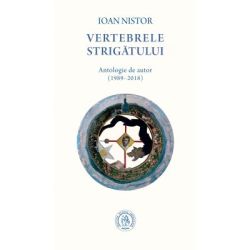 Vertebrele strigatului. Antologie de autor (1989-2018)