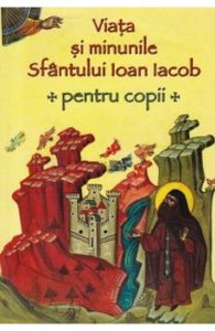 Viata si minunile Sfantului Ioan Iacob