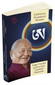 Yoga Visului si practica Luminii Naturale de Chogyal Namkhai Norbu