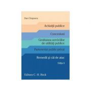 Achizitii publice. Concesiuni. Gestiunea serviciilor de utilitati publice. Parteneriat public-privat. Remedii si cai de atac. Editia 6