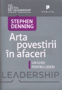 Arta povestirii in afaceri - Un ghid pentru lideri