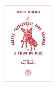 Balada cavalerului fara armura sau La crasma lui Jackie de Dumitru Zdrenghea