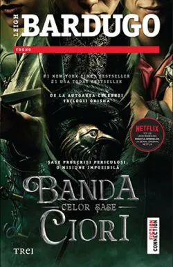 Banda celor sase ciori. Editia TIE-IN de Leigh Bardugo