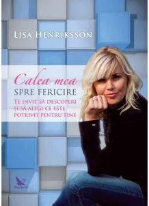 Calea mea spre fericire de Lisa Henriksson