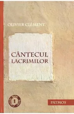 Cantecul lacrimilor de Olivier Clement