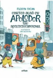 Cartea alba cu apolodor sau apolododecameronul de Florin Bican