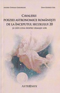 Cavalerii poeziei astronomice românești de la începutul secolului 20 și câte ceva despre urmașii lor