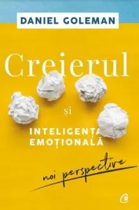Creierul si inteligenta emotionala. Ed II de Daniel Goleman