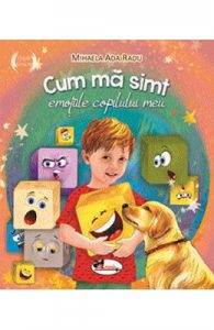 Cum ma simt. Emotiile copilului meu