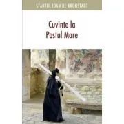 Cuvinte la Postul Mare de sf. Ioan de Kronstadt