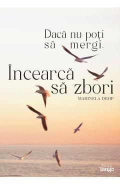 Daca nu poti sa mergi, incearca sa zbori