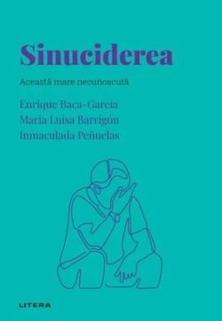 Descopera Psihologia. Sinuciderea. Aceasta mare necunoscuta