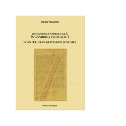 Devenirea spirituala in gandirea filocalica. Sfantul Ioan Klimakos si Scara