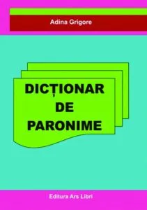 Dicționar de Paronime de Adina Grigore
